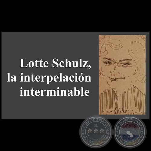LOTTE SCHULZ, LA INTERPRETACIN DE LO INTERMINABLE - Por LORENZO ZUCCOLILLO